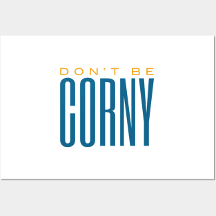 Cornhole Don't Be Corny Posters and Art